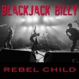 Blackjack Billy - Rebel Child '2014