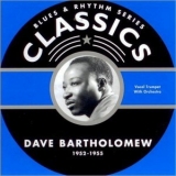 Dave Bartholomew - Blues & Rhythm Series 5169: The Chronological Dave Bartholomew 1952-1955 '2006