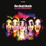 The Dead Deads - For Your Obliteration '2016