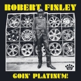 Robert Finley - Goin' Platinum! '2017