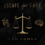 Escape The Fate - I Am Human '2018