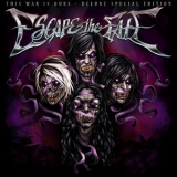 Escape The Fate - This War Is Ours (Deluxe Edition) '2008 - Album