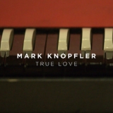 Mark Knopfler - True Love '2023