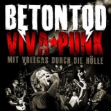 Betontod - Viva Punk - Mit Vollgas durch die Holle (Live) '2013