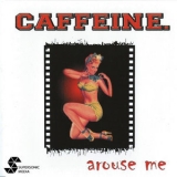 Caffeine - Arouse Me '2015 - Album