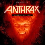 Anthrax - Dallas Live 1987 & 1989 '2017