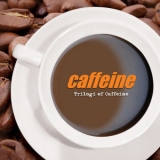 Caffeine - Trilogi Of Caffeine '2009 - Album