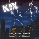 Kix - Out On The Corner (Live Cleveland '83) '2022
