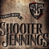 Shooter Jennings - Family Man '2012