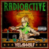 Yelawolf - Radioactive (Deluxe Explicit Version) '2011