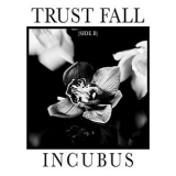 Incubus - Trust Fall (Side B) '2020