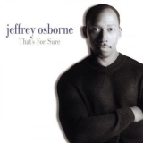Jeffrey Osborne - That's For Sure '2000