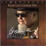 Bryan Lee - Timepieces: Bryan Lees Greatest Hits '2003
