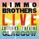 The Nimmo Brothers - Live At Cottiers Theatre Glasgow '2004