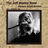 The Jeff Healey Band - Eastern Sound Session (Live Toronto 89) '2021
