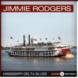 Jimmie Rodgers - Mississippi Delta Blues '2015