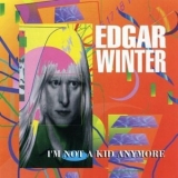 Edgar Winter - I'm Not A Kid Anymore '1993