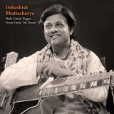 Debashish Bhattacharya - Slide Guitar Ragas From Dusk Till Dawn '2015