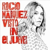 Rocio Marquez - Visto En El Jueves '2019