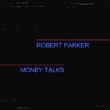 Robert Parker - Money Talks '2015