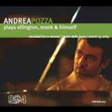 Andrea Pozza - Plays Ellington, Monk & Himself '2006