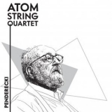 Atom String Quartet - Penderecki '2019