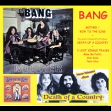 Bang - Mother & Death Of A Country & Lost Single Tracks '2007