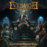 Evermore - Court Of The Tyrant King '2022 - Album