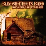 Blindside Blues Band - Smokehouse Sessions (GYR054) '2009