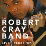 Robert Cray - Live... Texas '87 '2016