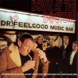 Dr Feelgood - Down at the Doctors (Recorded Live on 24th & 25th January 1994 at The Dr. Feelgood Music Bar, Canvey Island, Essex) '1995