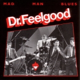 Dr Feelgood - Mad Man Blues '1986