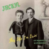 Jackyl - This Life I'm Livin' (Live Milwaukee '93) '2022