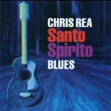 Chris Rea - Santo Spirito Blues (825646734481) '2011 - Album