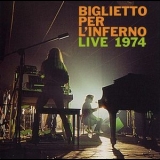 Biglietto Per L'Inferno - Live 1974 (Reissue 2005) '2004