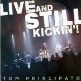 Tom Principato - Live And Still Kickin'! '2015 - Album