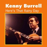 Kenny Burrell - Here's That Rainy Day '2015
