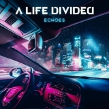 A Life Divided - Echoes '2020