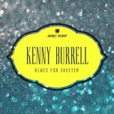 Kenny Burrell - Blues for Skeeter '2014
