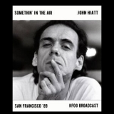 John Hiatt - Somethin' In The Air (Live San Francisco '89) '2022