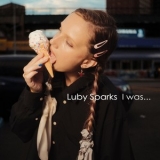 Luby Sparks - I was... '2023
