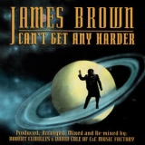 James Brown - Can't Get Any Harder '1993