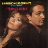 Charlie Musselwhite - Tennessee Woman '1969