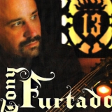 Tony Furtado - Thirteen '2007