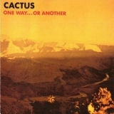 Cactus - One Way... Or Another '1971