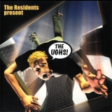 The Residents - The Ughs! '2009