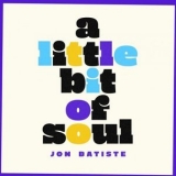 Jon Batiste - A Little Bit Of Soul '2020