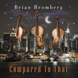 Brian Bromberg - Compared to Tha '2012
