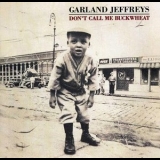 Garland Jeffreys - Don't Call Me Buckwheat '1991