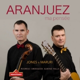 Agustin Maruri - ARANJUEZ ma pensee, The Jones&Maruri Cello Guitar Duo '2023 - Album